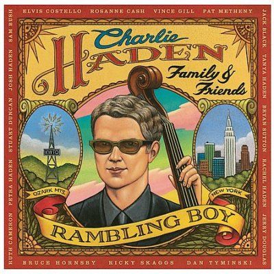 Charlie Haden - Family &amp; Friends: Rambling Boy (CD)