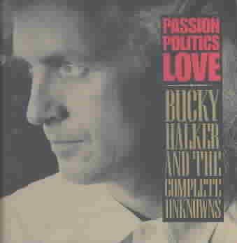 Bucky Halker - Passion Politics Love (CD)