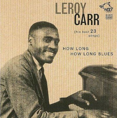 Leroy Carr - How Long How Long Blues (CD)