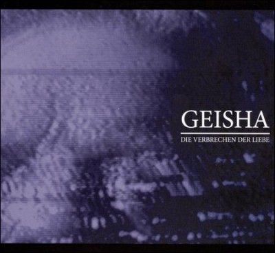 Geisha - Die Verbrechen Der Liebe (CD)