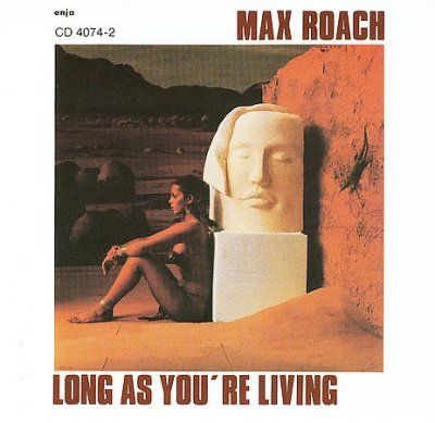 Max Roach - Long As You're Living (CD)