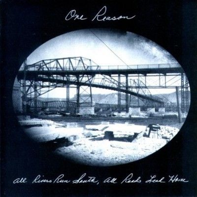 One Reason - All Rivers Run South All Roads Lead H (CD)