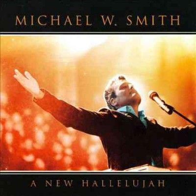 Michael W. Smith - New Hallelujah (CD)