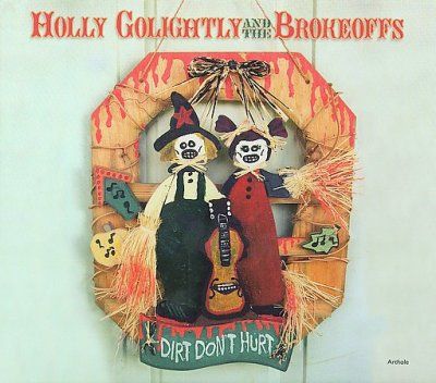 Holly &amp; T Golightly - Dirt Don't Hurt (CD)
