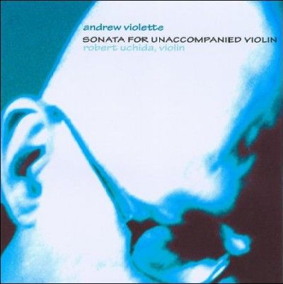 Andrew Violette - Sonata For Unaccompanied Violin (CD)