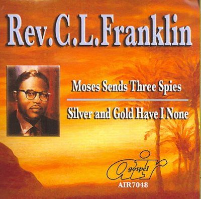 C. L. Rev. Franklin - Moses Sends 3 Spies/silver &amp; Gold Hav (CD)
