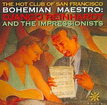 Hot Club Of San Fran - Bohemian Maestro: Django Reinhardt And (CD)