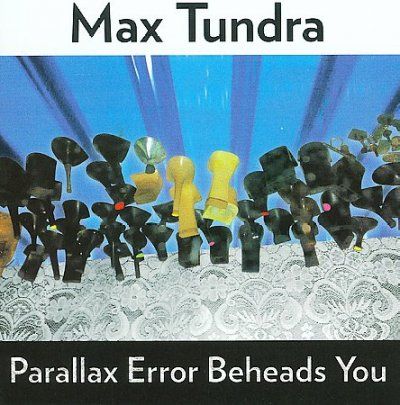 Max Tundra - Parallax Error Beheads You (CD)