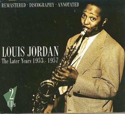 Louis Jordan - Later Years 1953 - 1957 (CD)