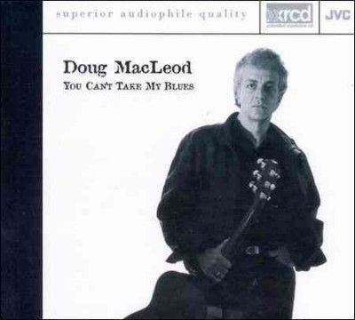Doug Macleod - You Can't Take My Blues (CD)