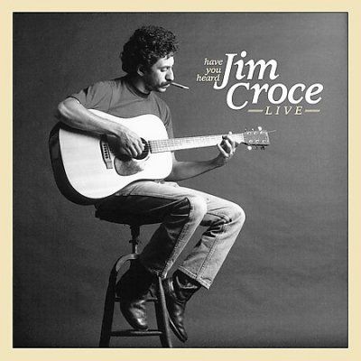 Jim Croce - Have You Heard Jim Croce Live (CD)
