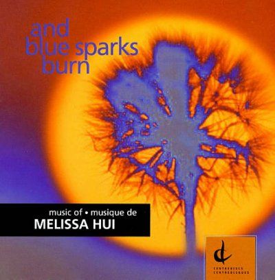 Melissa Hui - And Blue Sparks Burn (CD)
