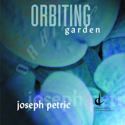 Joseph Petric - Orbiting Garden (CD)