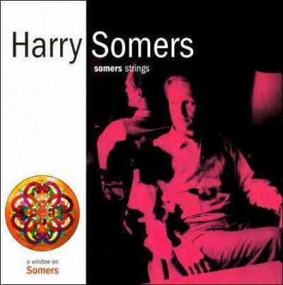 Harry Somers - Somers Strings (CD)