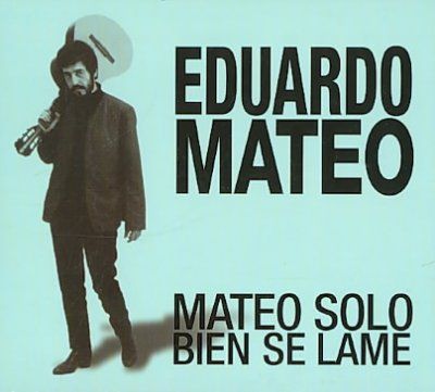 Eduardo Mateo - Mateo Solo Bien Se Lame (CD)