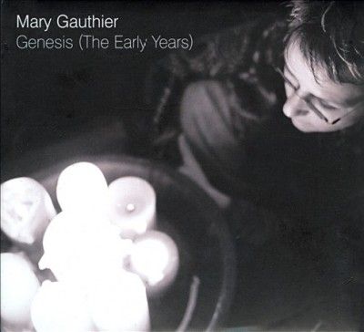 Mary Gauthier - Genesis (early Years) (CD)