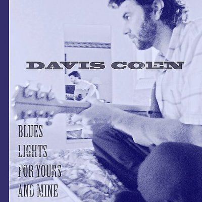 Davis Coen - Blues Lights For Yours And Mine (CD)