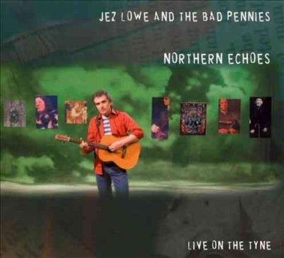 Jez And The Ba Lowe - Northern Echoes (CD)