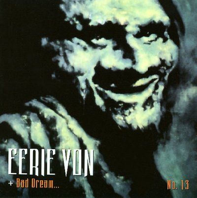 Eerie Von - Bad Dream No 13 (CD)