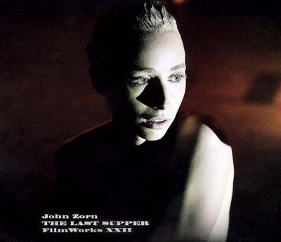 John Zorn - Filmworks Xxii The Last Supper (CD)