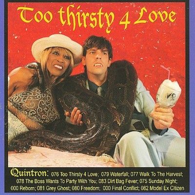 Quintron - Too Thirsty 4 Love (CD)
