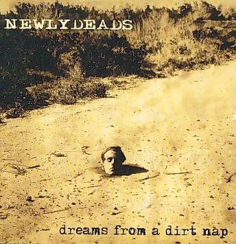 Newlydeads - Dreams From A Dirt Nap (CD)