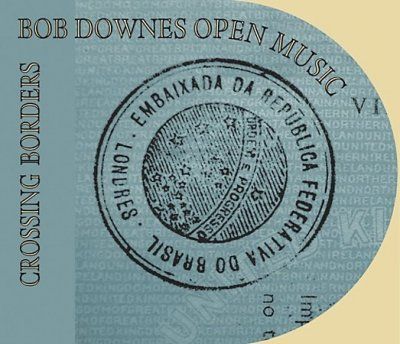 Bob Open Mus Downes - Crossing Borders (CD)