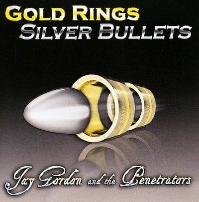 Jay Gordon - Gold Rings Silver Bullets (CD)