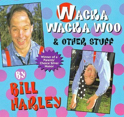 Bill Harley - Wacka Wacka Woo &amp; Other Stuff (CD)