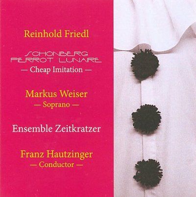 Reinhold Friedl - Schonverg Pierrot Lunait: Cheap Imita (CD)