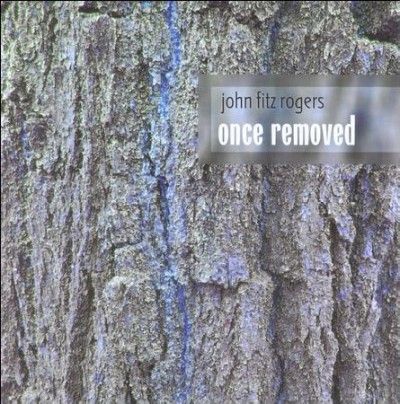 John Fitz Rogers - Once Removed (CD)
