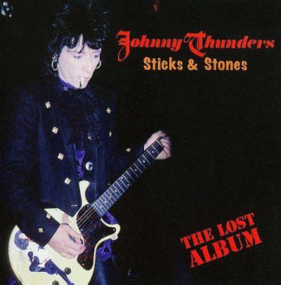 Johnny Thunders - Sticks &amp; Stones: Lost Album (CD)