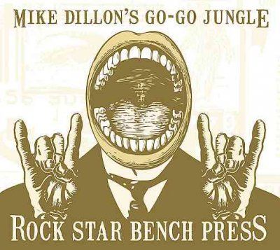 Mike Dillon - Rock Star Bench Press (CD)