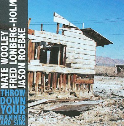 Nate Wooley - Throw Down Your Hammer And Sing (CD)