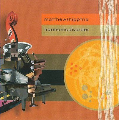 Matthew Trio Shipp - Harmonic Disorder (CD)