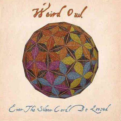 Weird Owl - Ever The Silver Cord Be Loosed (CD)