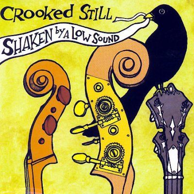 Crooked Still - Shaken By A Low Sound (CD)