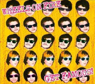 Wheels On Fire - Get Famous (CD)