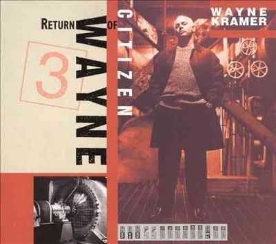 Wayne Kramer - Return Of Citizen Wayne (CD)