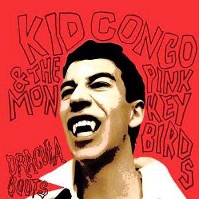 Kid Congo And The Pi - Dracula Boots (CD)
