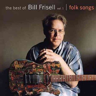 Best Of Bill Frisell - Folk Songs (CD)