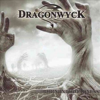 Dragonwyck - Born Into Madness (CD)