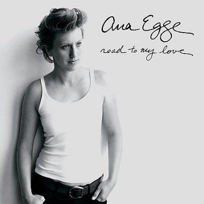 Ana Egge - Road To My Love (CD)