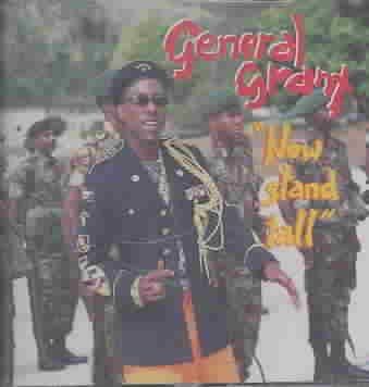 General Grant - Now Stand Tall (CD)