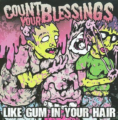 Count Your Blessings - Like Gum In Your Hair (CD)