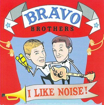 Bravo Brothers - I Like Noise (CD)