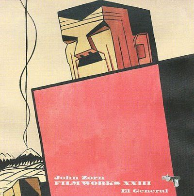 John Zorn - Filmworks Xxiii: El General (ost) (CD)
