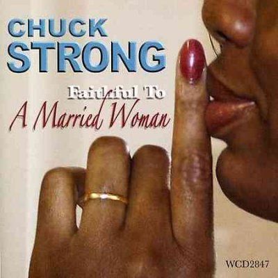 Chuck Strong - Faithful To A Married Woman (CD)