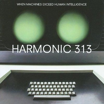 Harmonic 313 - When Machines Exceed Human Intelligen (CD)