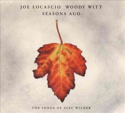 Joe Locascio - Seasons Ago: Music Of Alec Wilder (CD)